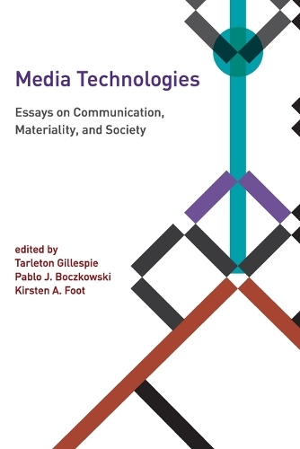 Media Technologies: Essays on Communication, Materiality, and Society - Inside Technology (Paperback)