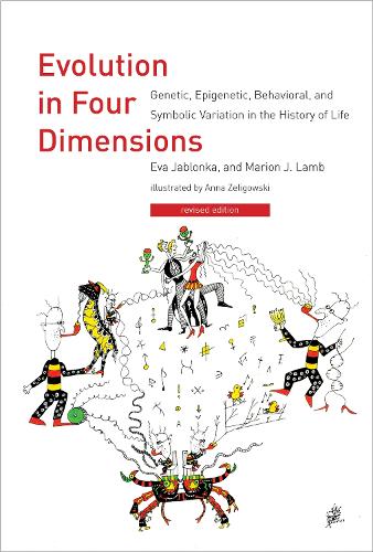 Evolution in Four Dimensions: Genetic, Epigenetic, Behavioral, and Symbolic Variation in the History of Life - Life and Mind: Philosophical Issues in Biology and Psychology (Paperback)