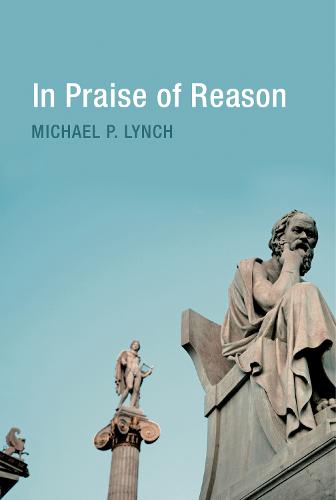 In Praise of Reason: Why Rationality Matters for Democracy - The MIT Press (Paperback)