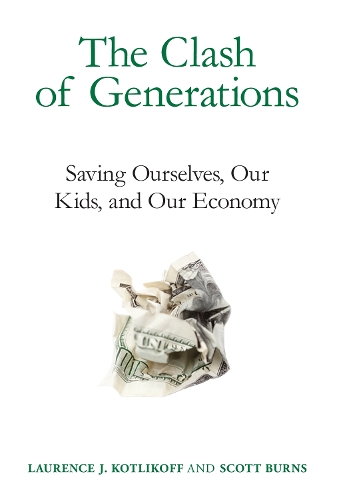 The Clash of Generations: Saving Ourselves, Our Kids, and Our Economy - The MIT Press (Paperback)