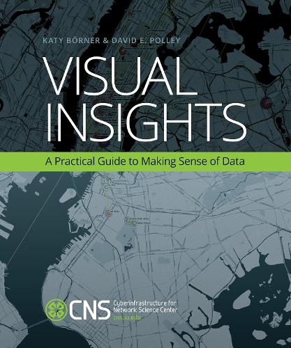Visual Insights: A Practical Guide to Making Sense of Data - MIT Press (Paperback)