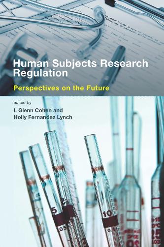 Human Subjects Research Regulation: Perspectives on the Future - Basic Bioethics (Paperback)