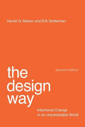 The Design Way: Intentional Change in an Unpredictable World - The MIT Press (Paperback)