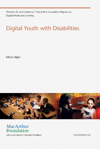 Digital Youth with Disabilities - The John D. and Catherine T. MacArthur Foundation Reports on Digital Media and Learning (Paperback)