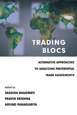 Trading Blocs: Alternative Approaches to Analyzing Preferential Trade Agreements - The MIT Press (Paperback)