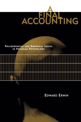 A Final Accounting: Philosophical and Empirical Issues in Freudian Psychology - MIT Press (Paperback)