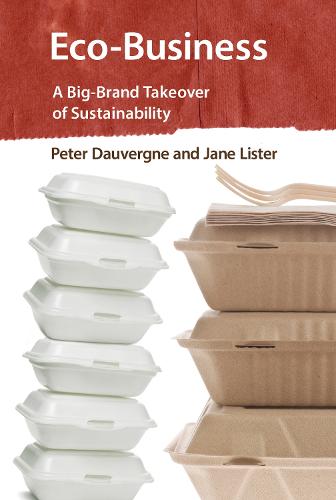 Eco-Business: A Big-Brand Takeover of Sustainability - The MIT Press (Paperback)