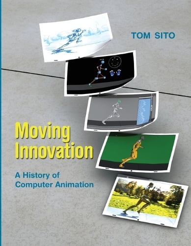 Moving Innovation: A History of Computer Animation - The MIT Press (Paperback)