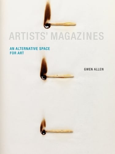 Artists' Magazines: An Alternative Space for Art - Artists' Magazines (Paperback)