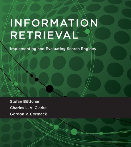 Information Retrieval: Implementing and Evaluating Search Engines - The MIT Press (Paperback)