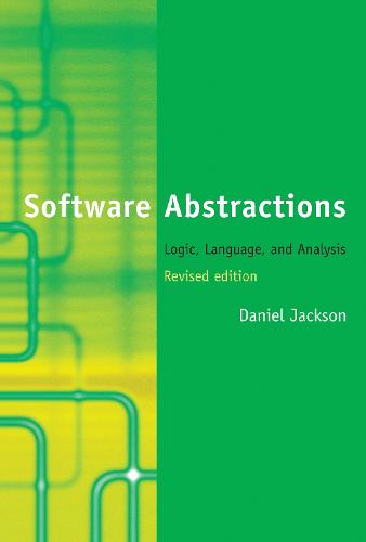 Software Abstractions: Logic, Language, and Analysis - The MIT Press (Paperback)