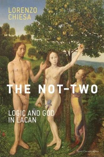 The Not-Two: Logic and God in Lacan - Short Circuits (Paperback)