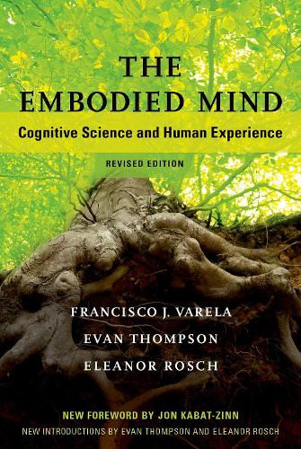 The Embodied Mind: Cognitive Science and Human Experience - The MIT Press (Paperback)