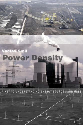 Power Density: A Key to Understanding Energy Sources and Uses - The MIT Press (Paperback)