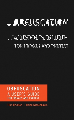 Obfuscation: A User's Guide for Privacy and Protest - The MIT Press (Paperback)