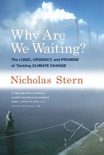 Why Are We Waiting?: The Logic, Urgency, and Promise of Tackling Climate Change - Lionel Robbins Lectures (Paperback)