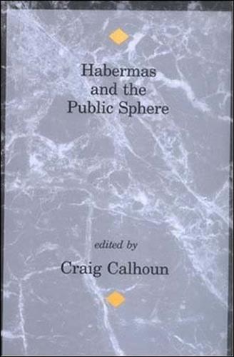 Habermas and the Public Sphere - Studies in Contemporary German Social Thought (Paperback)