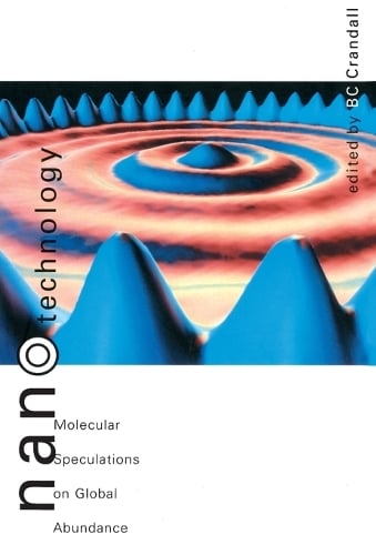 Nanotechnology: Molecular Speculations on Global Abundance - MIT Press (Paperback)