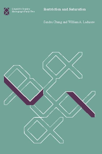 Restriction and Saturation: Volume 42 - Linguistic Inquiry Monographs (Paperback)