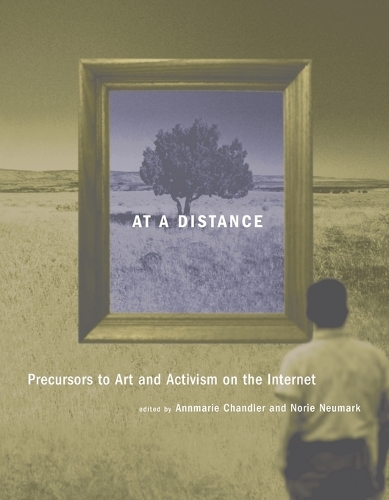 At a Distance: Precursors to Art and Activism on the Internet - Leonardo (Paperback)