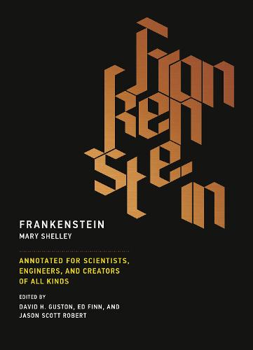 Frankenstein: Annotated for Scientists, Engineers, and Creators of All Kinds - The MIT Press (Paperback)