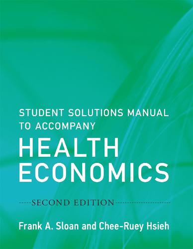 Student Solutions Manual to Accompany Health Economics - The MIT Press (Paperback)