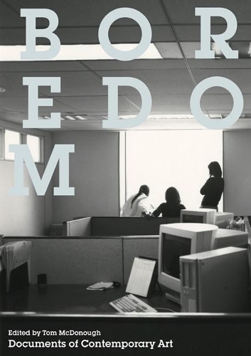 Boredom - Whitechapel: Documents of Contemporary Art (Paperback)