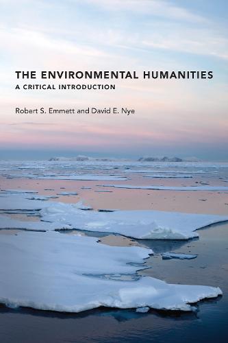 The Environmental Humanities: A Critical Introduction - The MIT Press (Paperback)