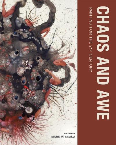 Chaos and Awe: Painting for the 21st Century - The MIT Press (Paperback)