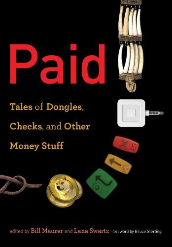 Paid: Tales of Dongles, Checks, and Other Money Stuff - Paid (Paperback)