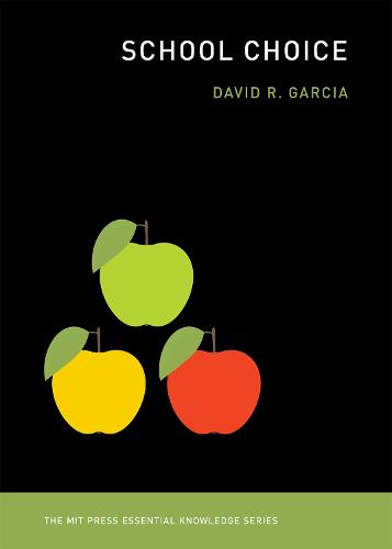 School Choice - MIT Press Essential Knowledge series (Paperback)