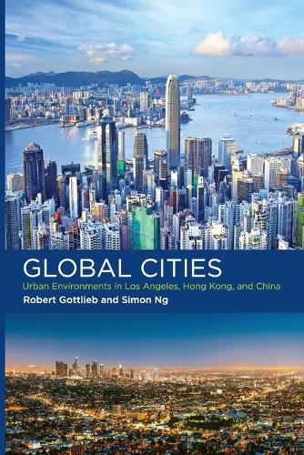Global Cities: Urban Environments in Los Angeles, Hong Kong, and China - Urban and Industrial Environments (Paperback)