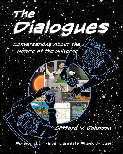 The Dialogues: Conversations about the Nature of the Universe - The MIT Press (Paperback)
