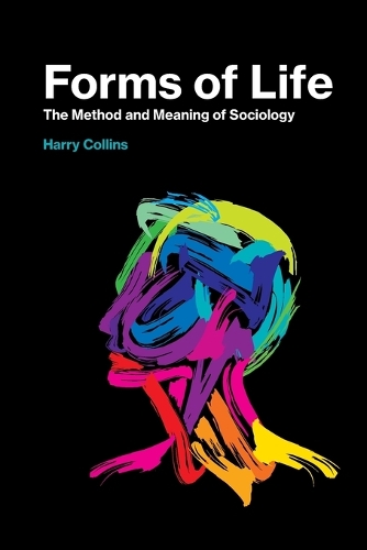 Forms of Life: The Method and Meaning of Sociology - The MIT Press (Paperback)