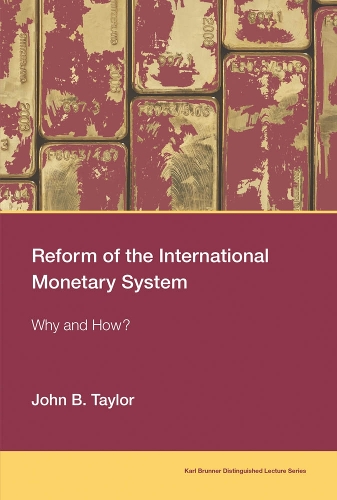 Reform of the International Monetary System: Why and How? - Karl Brunner Distinguished Lecture Series (Paperback)