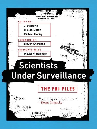 Scientists Under Surveillance: The FBI Files - The MIT Press (Paperback)