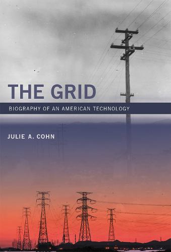 The Grid: Biography of an American Technology - The MIT Press (Paperback)