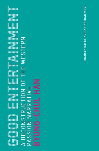 Good Entertainment: A Deconstruction of the Western Passion Narrative - Untimely Meditations (Paperback)