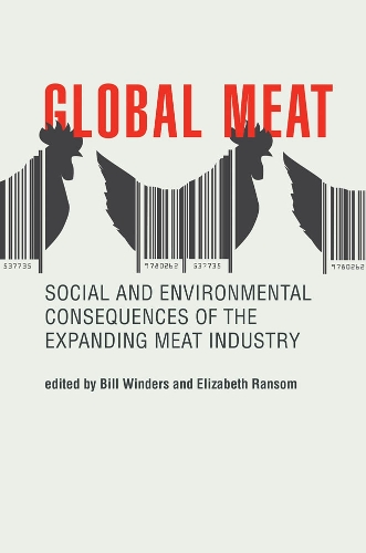 Global Meat: Social and Environmental Consequences of the Expanding Meat Industry - Food, Health, and the Environment (Paperback)