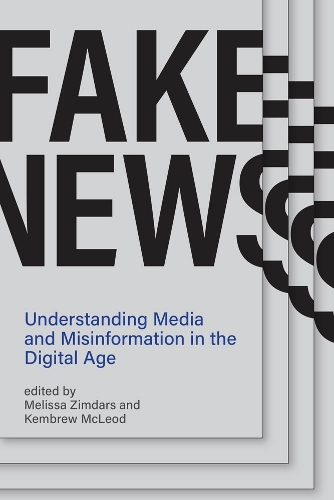 Fake News: Understanding Media and Misinformation in the Digital Age - Information Policy (Paperback)