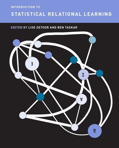 Introduction to Statistical Relational Learning - Adaptive Computation and Machine Learning series (Paperback)