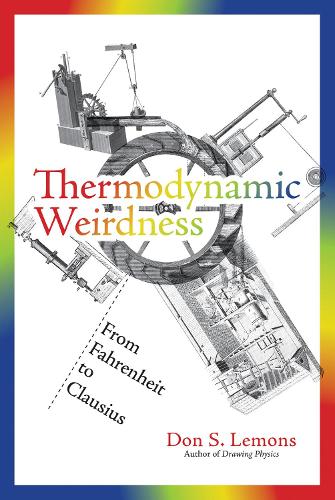 Thermodynamic Weirdness: From Fahrenheit to Clausius - The MIT Press (Paperback)