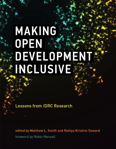 Making Open Development Inclusive:  Lessons from IDRC Research  (Paperback)