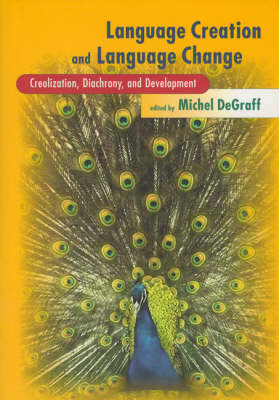 Language Creation and Language Change: Creolization, Diachrony, and Development (Paperback)