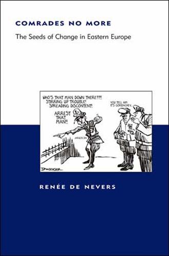 Comrades No More: The Seeds of Change in Eastern Europe (Paperback)