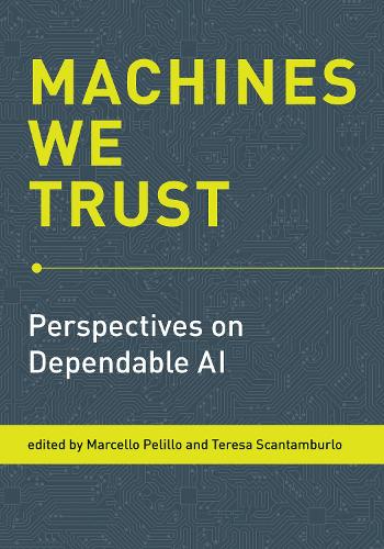 Machines We Trust: Perspectives on Dependable AI (Paperback)