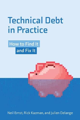 Technical Debt in Practice: How to Find It and Fix It (Paperback)