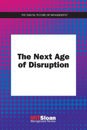 The Next Age of Disruption - Digital Future of Management (Paperback)