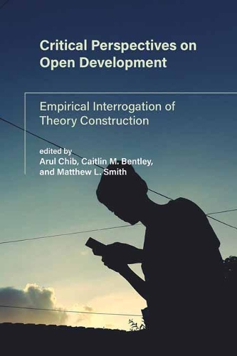 Critical Perspectives on Open Development: Empirical Interrogation of Theory - International Development Research (Paperback)