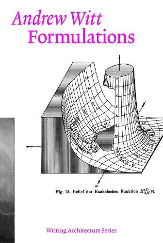 Formulations: Architecture, Mathematics, Culture - Writing Architecture (Paperback)